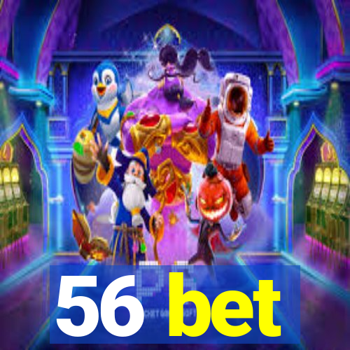 56 bet